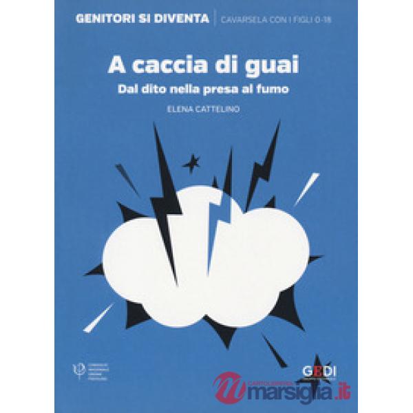 A caccia di guai. Dal dito nella presa al fumo