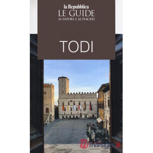 Todi. Guida ai sapori e ai piaceri