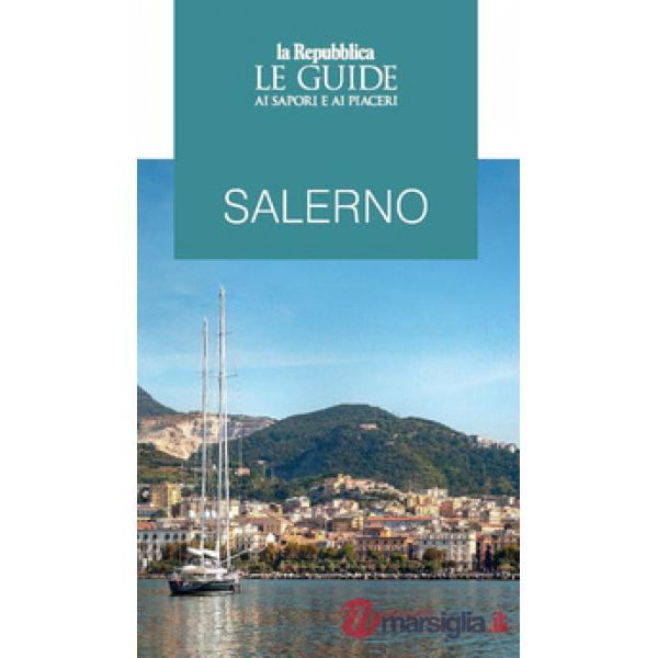 Salerno. Le guide ai sapori e ai piaceri