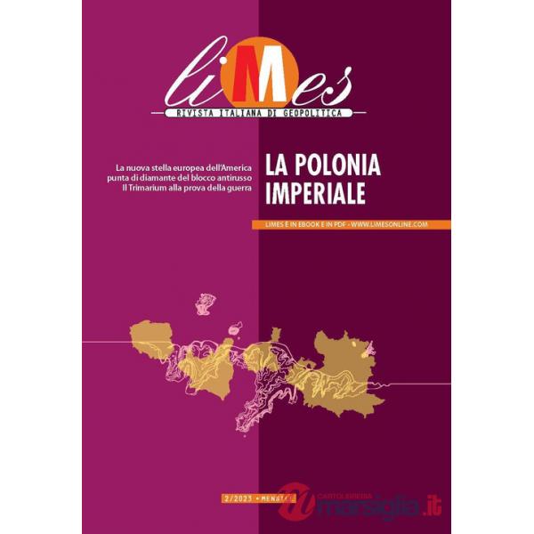 Limes. Rivista italiana di geopolitica (2023). Vol. 2: La Polonia imperiale