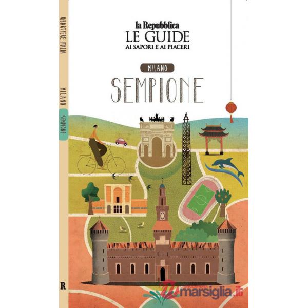 Milano. Sempione. Quartiere Italia. Le guide ai sapori e ai piaceri