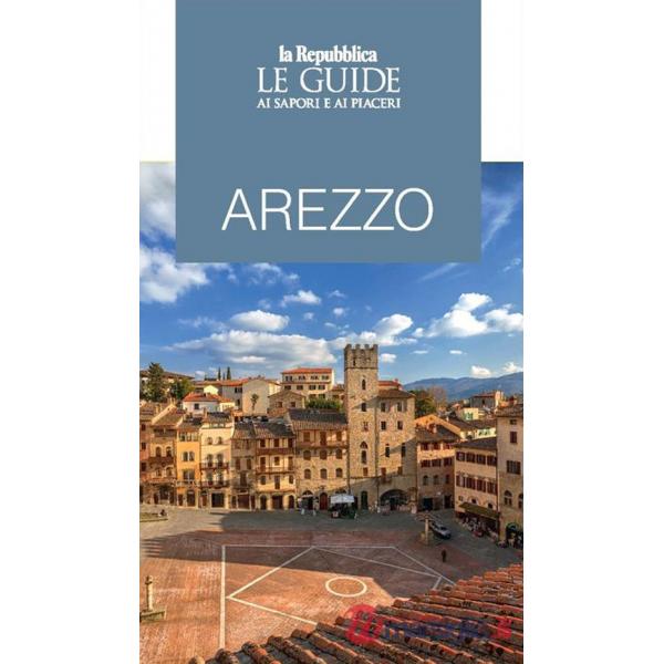 Arezzo. Le guide ai sapori e piaceri