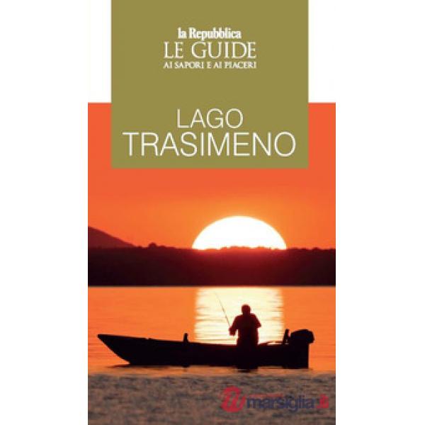 Lago Trasimeno. Le guide ai sapori e ai piaceri