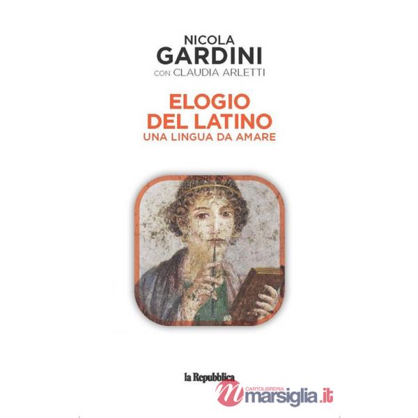 Elogio del latino. Una lingua da amare