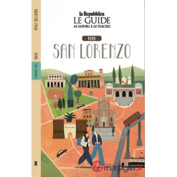 Roma San Lorenzo. Quartiere Italia. Le guide ai sapori e ai piaceri