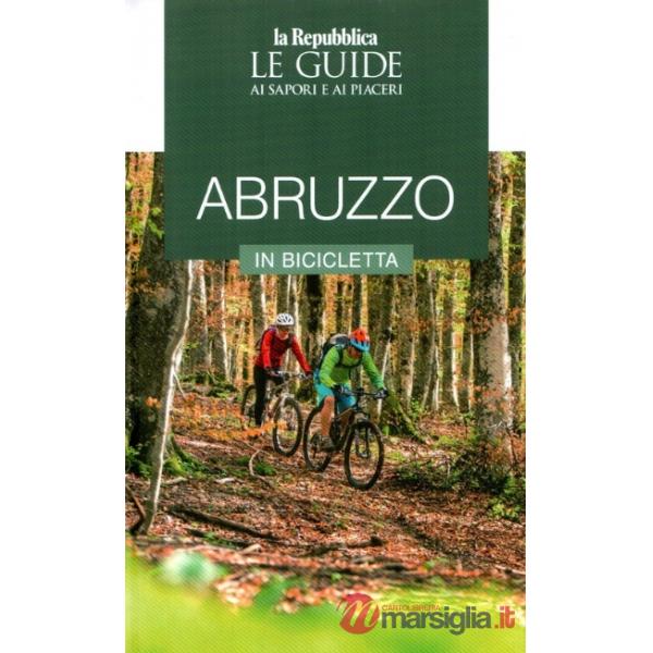 Abruzzo in bicicletta. Le guide ai sapori e piaceri