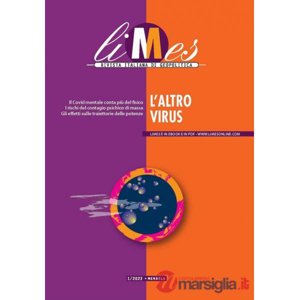 Limes. Rivista italiana di geopolitica (2022). Vol. 1: L' altro virus