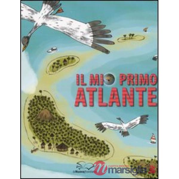 Mio primo atlante. Ediz. illustrata (Il)