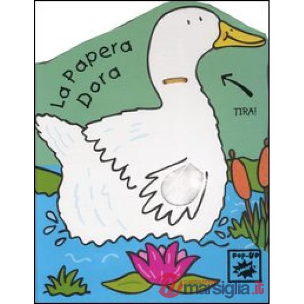 Papera Dora. Ediz. illustrata (La)