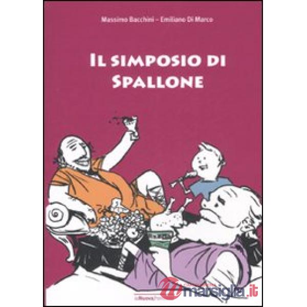Simposio di Spallone. Ediz. illustrata (Il)