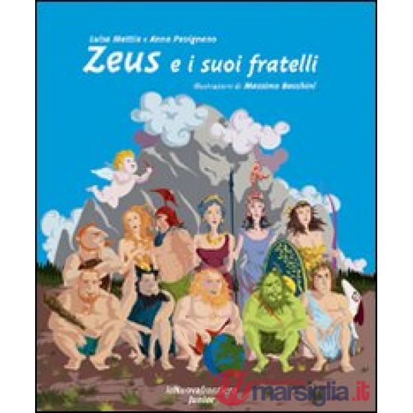 Zeus e i suoi fratelli. Ediz. illustrata