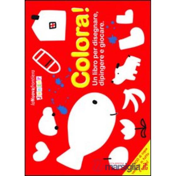 Colora! Ediz. illustrata