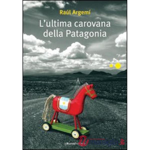 Ultima carovana della Patagonia (L')