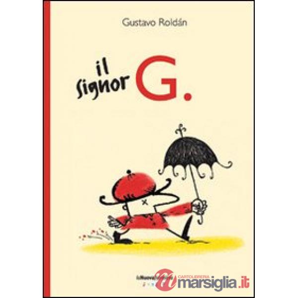 Signor G.. Ediz. illustrata (Il)