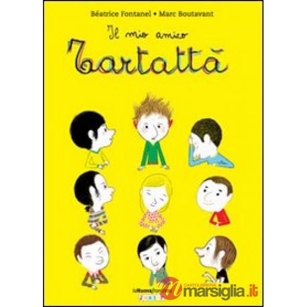 Mio amico Tartattà. Ediz. illustrata (Il)