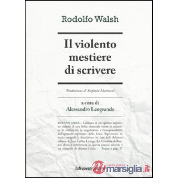 Violento mestiere di scrivere (Il)