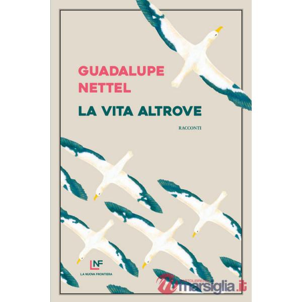 Vita altrove (La)