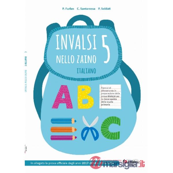INVALSI NELLO ZAINO. ITALIANO X LA 5 ELEMENTARE