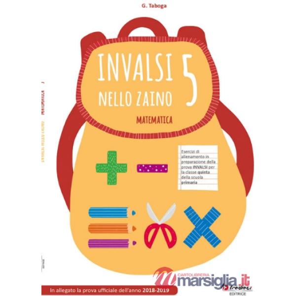 INVALSI NELLO ZAINO. MATEMATICA X LA 5 ELEMENTARE