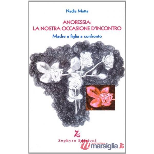 Anoressia. La nostra occasione d'incontro