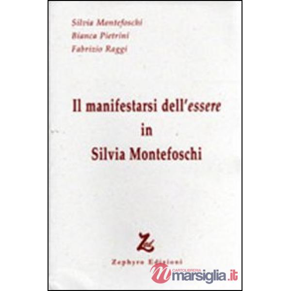 Manifestarsi dell'essere in Silvia Montefoschi (Il)