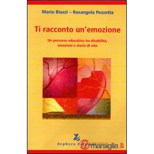 Ti racconto un'emozione. Un percorso educativo tra disabilità, emozioni e storie di vita