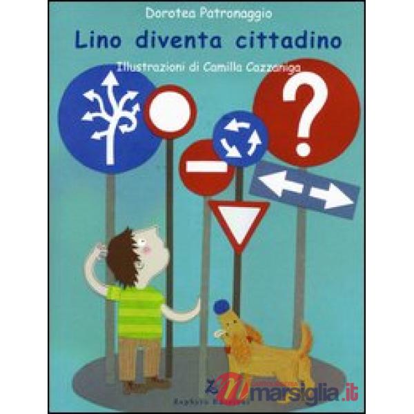 Lino diventa cittadino. Ediz. illustrata
