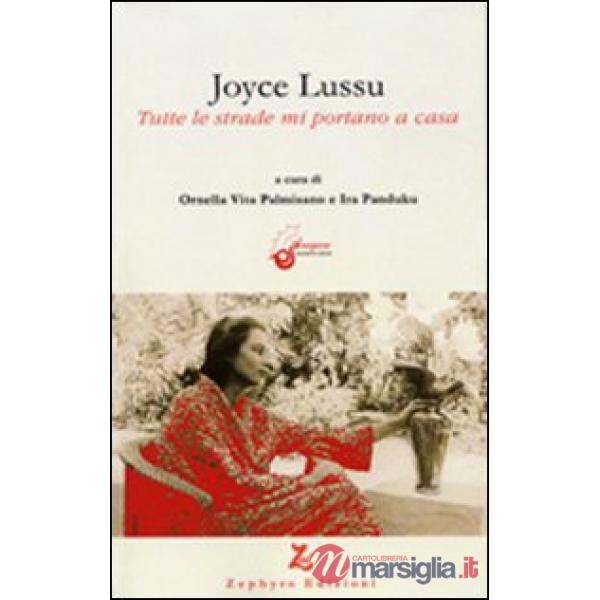 Joyce Lussu. Tutte le strade mi portano a casa