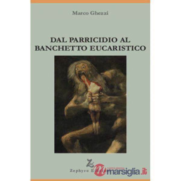 Dal parricidio al banchetto eucaristico