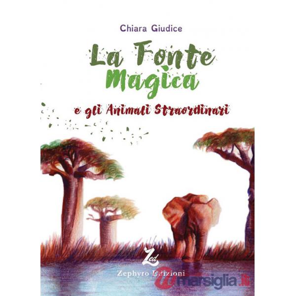Fonte magica e gli animali straordinari (La)