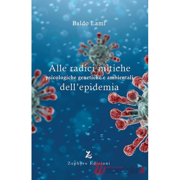 Alle radici mitiche psicologiche genetiche e ambientali dell'epidemia