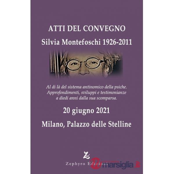 Silvia Montefoschi 1926-2011. Atti del Convegno (Milano, 20 giugno 2021)