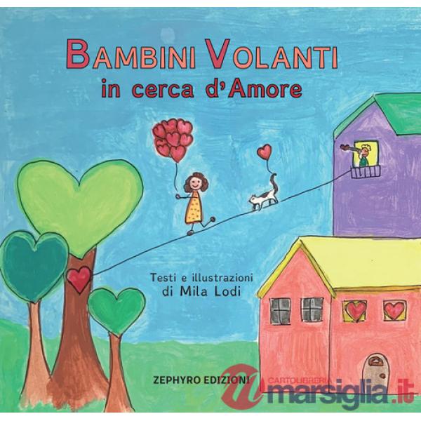 Bambini Volanti in cerca d'amore. Ediz. a colori