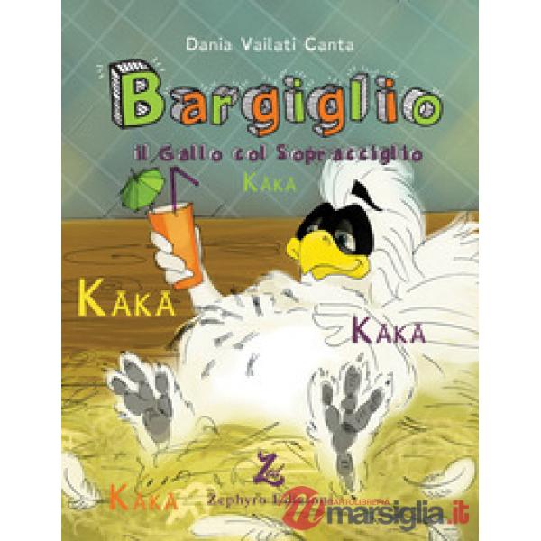 Bargiglio e Kaka. Ediz. illustrata