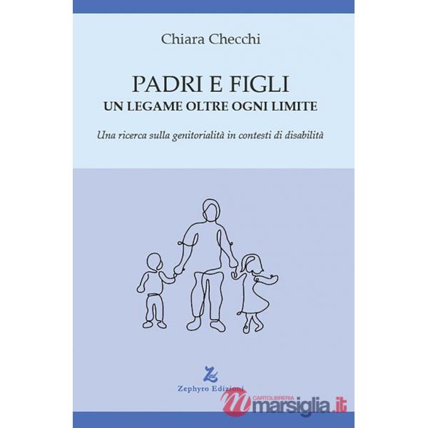 Padri e figli. Un legame oltre ogni limite. Una ricerca sulla genitorialità in contesti di disabilità
