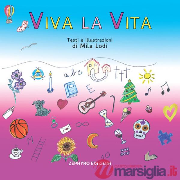 Viva la vita. Ediz. illustrata
