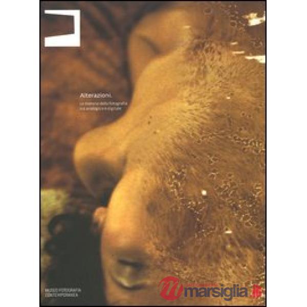 Alterazioni. Le materie della fotografia tra analogico e digitale