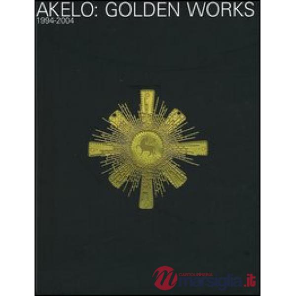 Akelo: Golden works. 1994-2004. Testo italiano e inglese