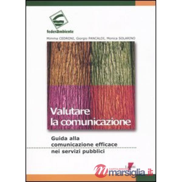 Valutare la comunicazione. Guida alla comunicazione efficace nei servizi pubblici