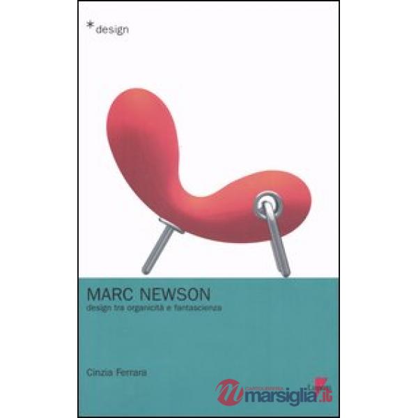 Marc Newson. Design tra organicità e fantascienza