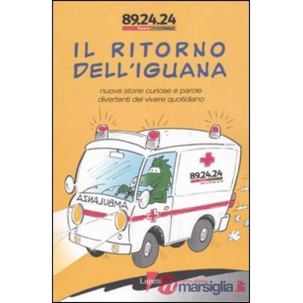 Ritorno dell'iguana. Nuove storie curiose e parole divertenti del vivere quotidiano (Il)