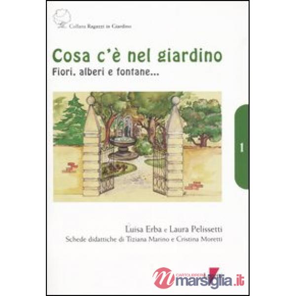 Cosa c'è nel giardino. Fiori, alberi e fontane...