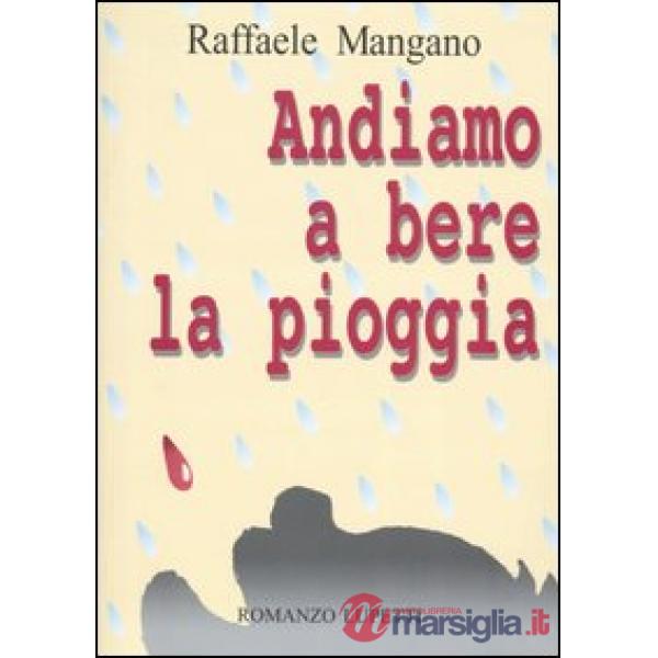 Andiamo a bere la pioggia