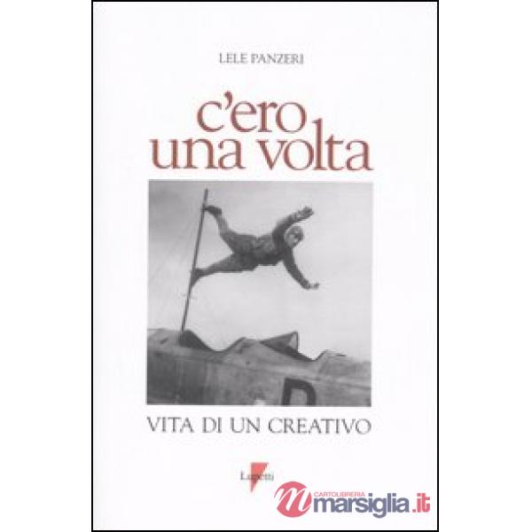 C'ero una volta. Vita di un creativo