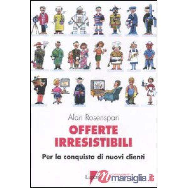Offerte irresistibili. Per la conquista di nuovi clienti