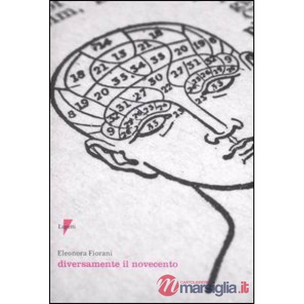 Diversamente il Novecento. I diversi volti del moderno. Ediz. illustrata