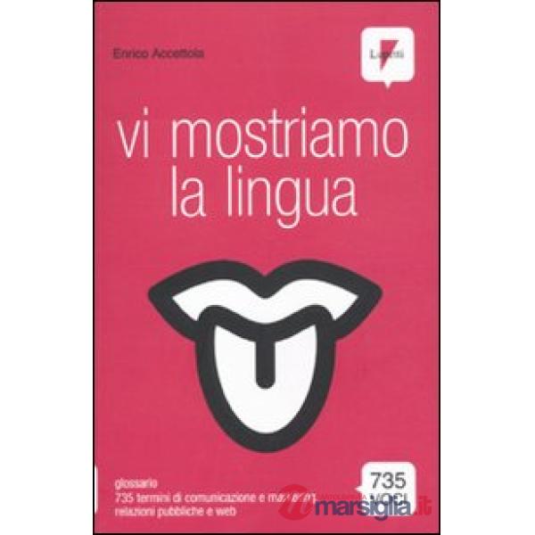 Vi mostriamo la lingua