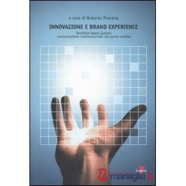 Innovazione e Brand Experience. Sensitive Space System: comunicazione multisenso