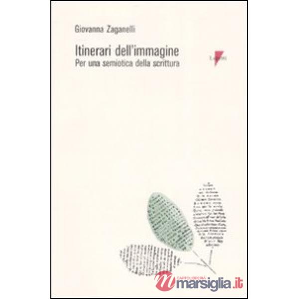 Itinerari dell'immagine. Per una semiotica della scrittura