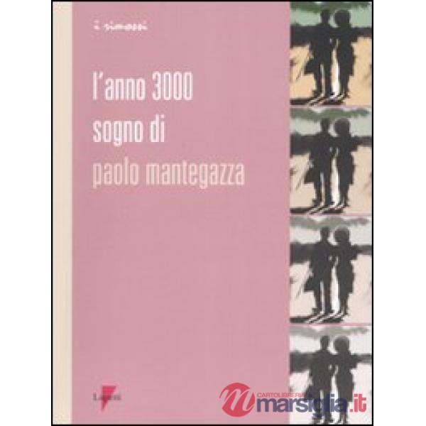 Anno 3000. Sogno di Paolo Mantegazza (L')